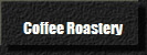 Coffee Roastery