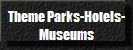 Theme Parks-Hotels-
Museums