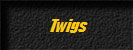 Twigs
